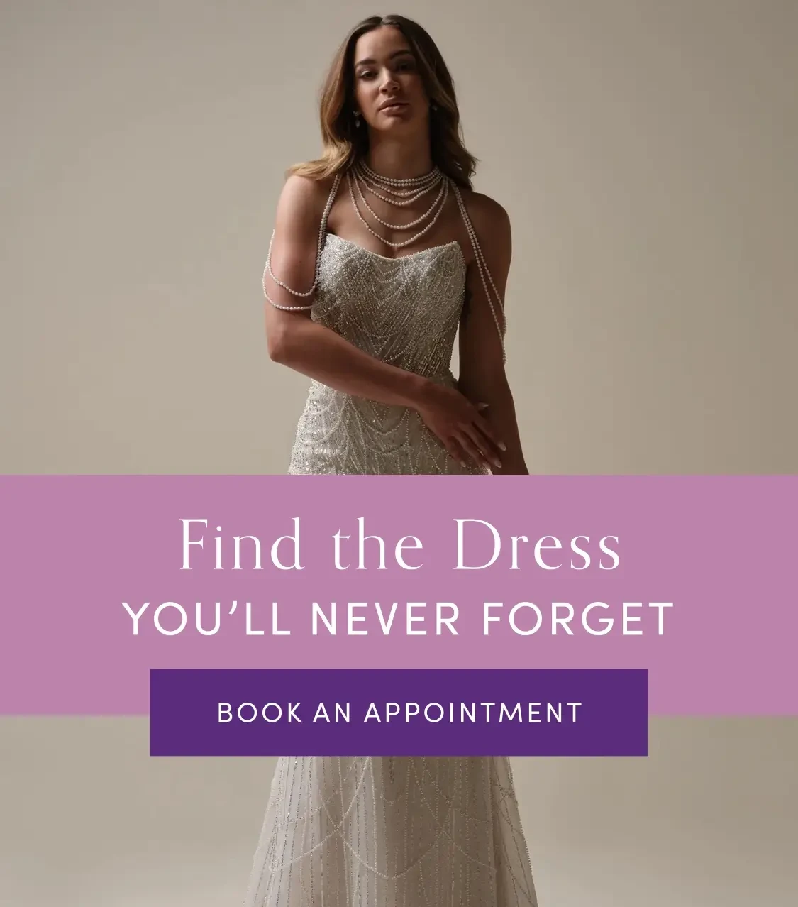 Find The Dress You'll Never Forget Mobile Banner